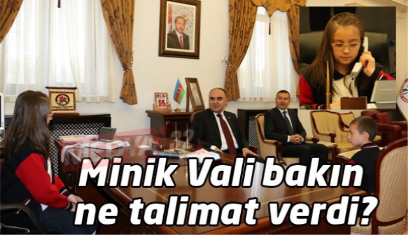 Minik Vali bakın ne talimat verdi?