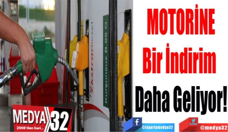 Motorine 
Bir İndirim 
Daha Geliyor!
