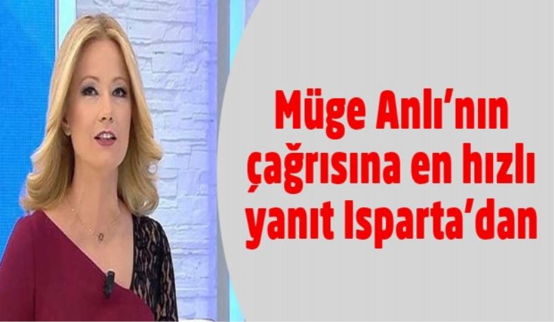 Müge Anlı’nın çağrısına en hızlı yanıt Isparta’dan 
