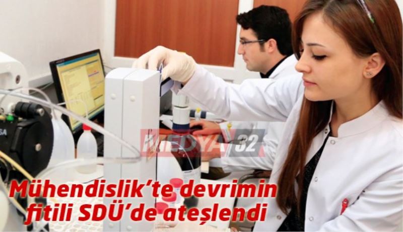 Mühendislik’te devrimin fitili SDÜ’de ateşlendi