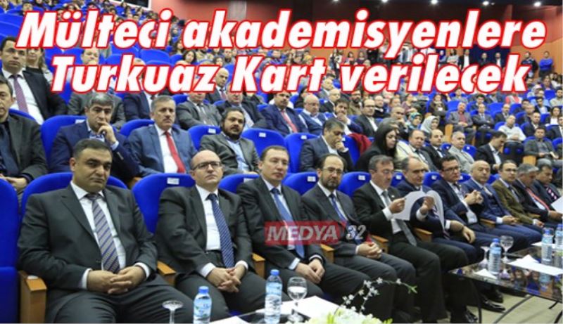 Mülteci akademisyenlere Turkuaz Kart verilecek