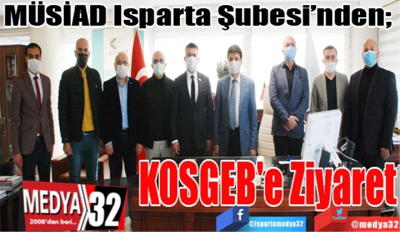 MÜSİAD Isparta Şubesi’nden; 
KOSGEB