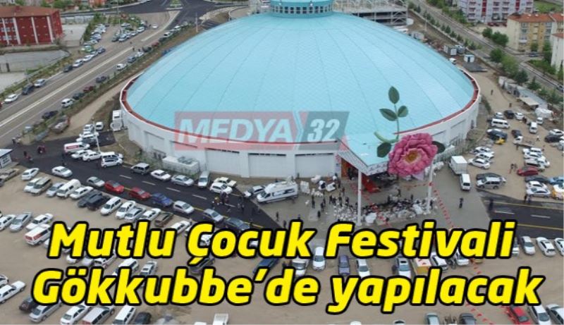 Mutlu Çocuk Festivali Gökkubbe’de yapılacak