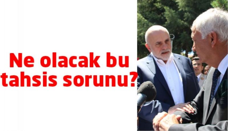 Ne olacak bu tahsis sorunu? 