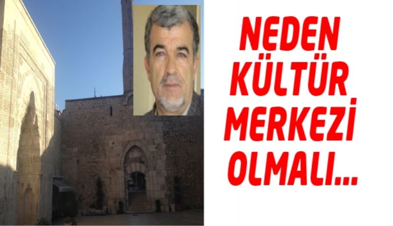 NEDEN KÜLTÜR MERKEZİ OLMALI…