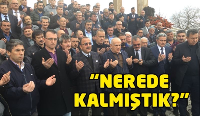 “NEREDE KALMIŞTIK?”