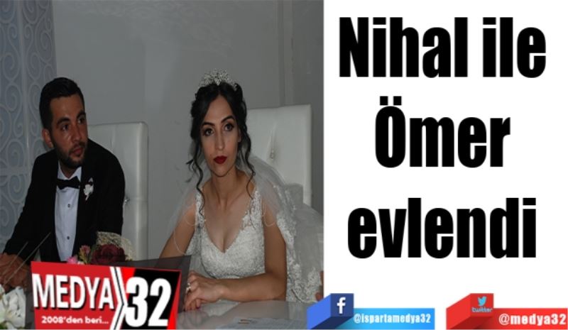 Nihal ile 
Ömer evlendi 

