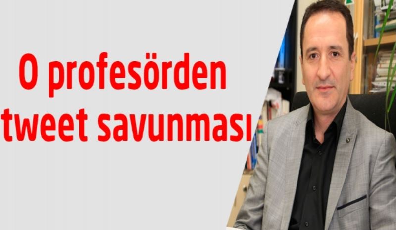 O profesörden tweet savunması