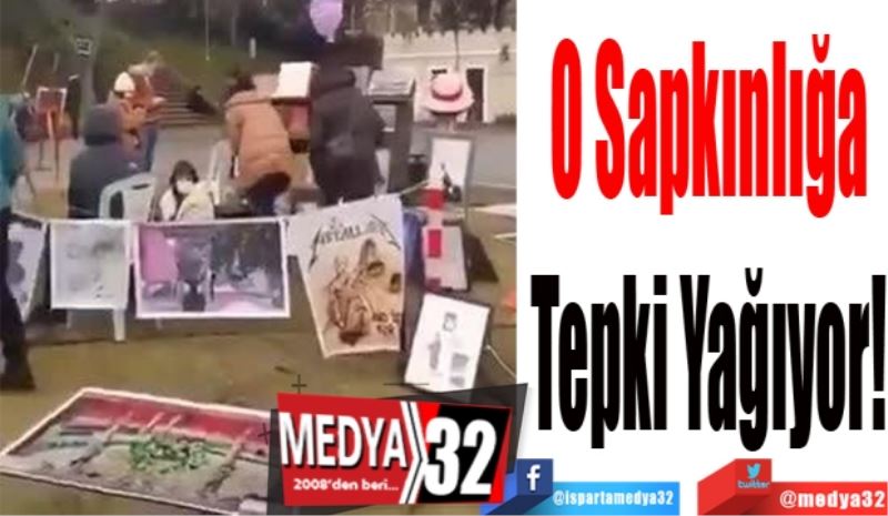 O Sapkınlığa
Tepki Yağıyor!
