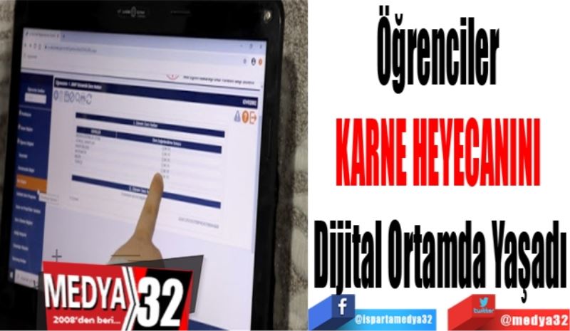 Öğrenciler 
KARNE HEYECANINI 
Dijital Ortamda Yaşadı
