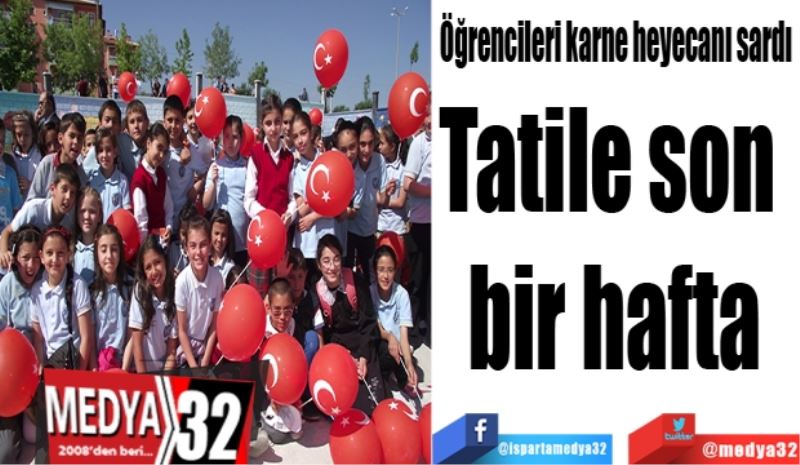 Öğrencileri karne heyecanı sardı
Tatile son bir hafta

