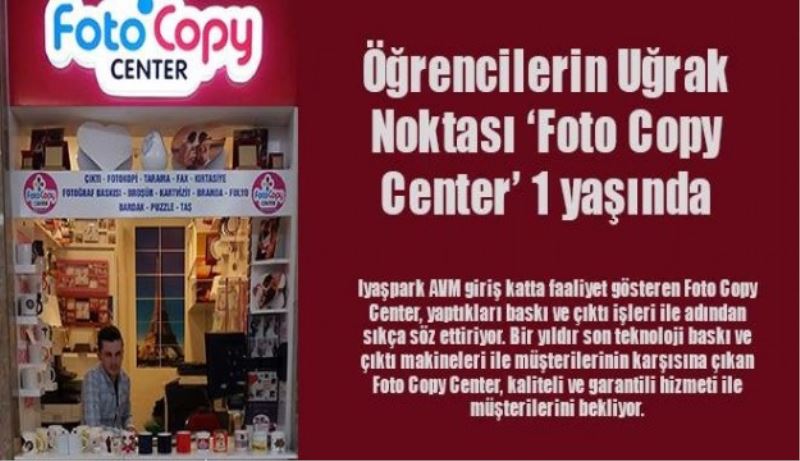 Öğrencilerin uğrak noktası Foto Copy Center 1 yaşında