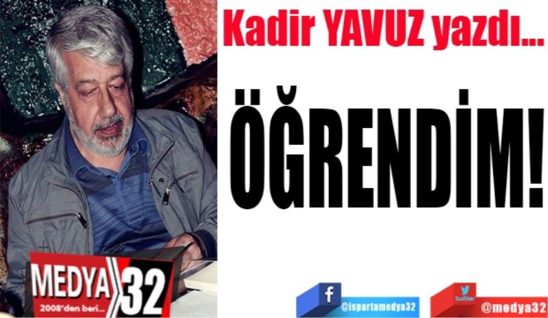 ÖĞRENDİM! 