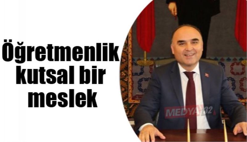 Öğretmenlik kutsal bir meslek