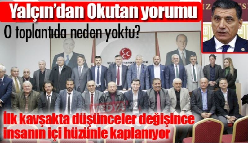 Okutan o toplantıda neden yoktu? Yalçın