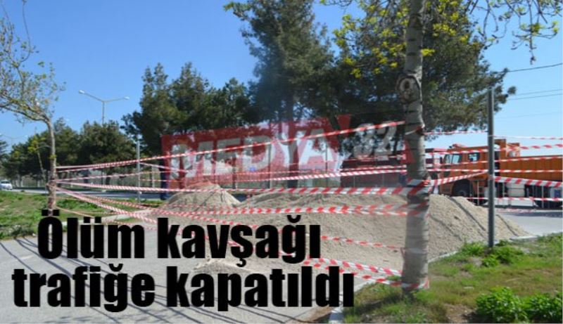 Ölüm kavşağı trafiğe kapatıldı