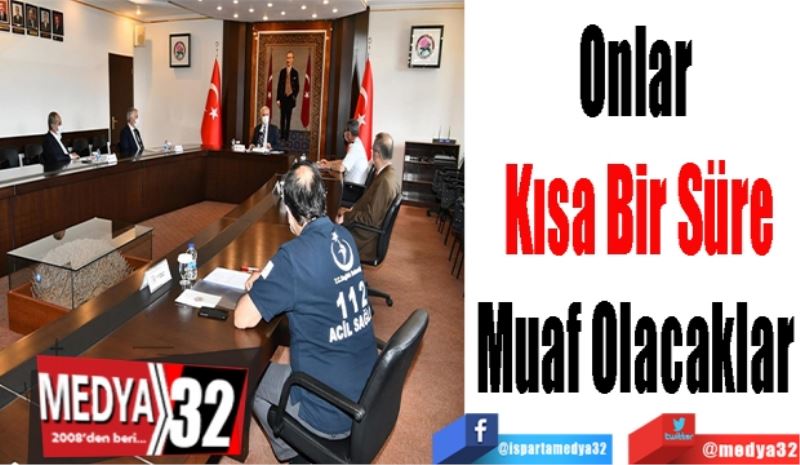 Onlar 
Bir Günlüğüne
Muaf Olacaklar 
