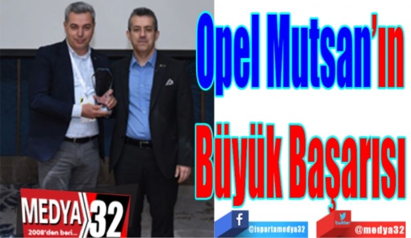 Opel Mutsan’ın
Büyük Başarısı
