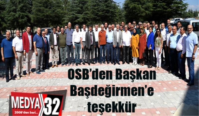 OSB’den Başkan 
Başdeğirmen’e 
teşekkür 
