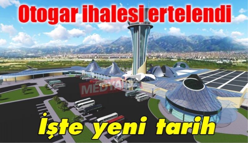 Otogar ihalesi ertelendi