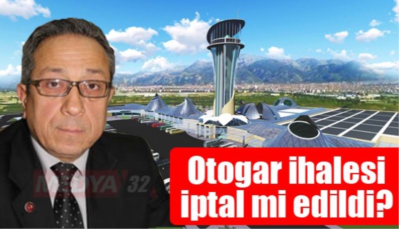 Otogar ihalesi iptal mi edildi?