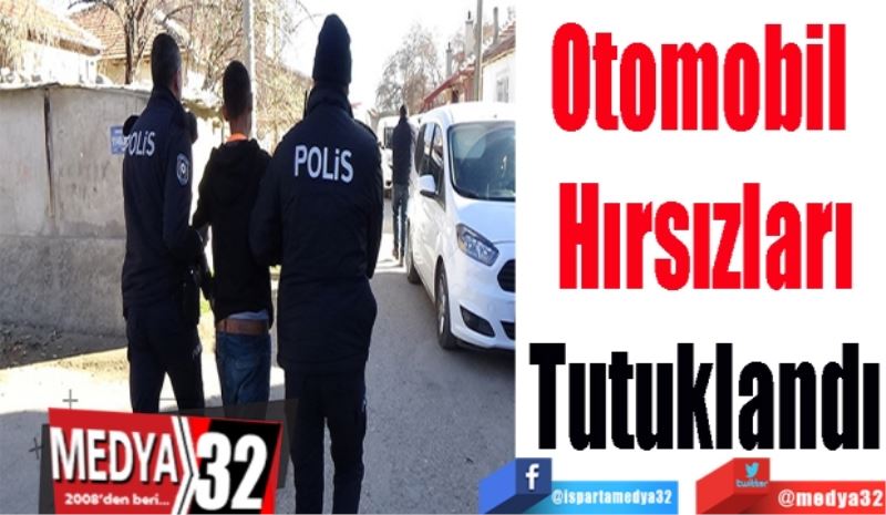 Otomobil 
Hırsızları
Tutuklandı 
