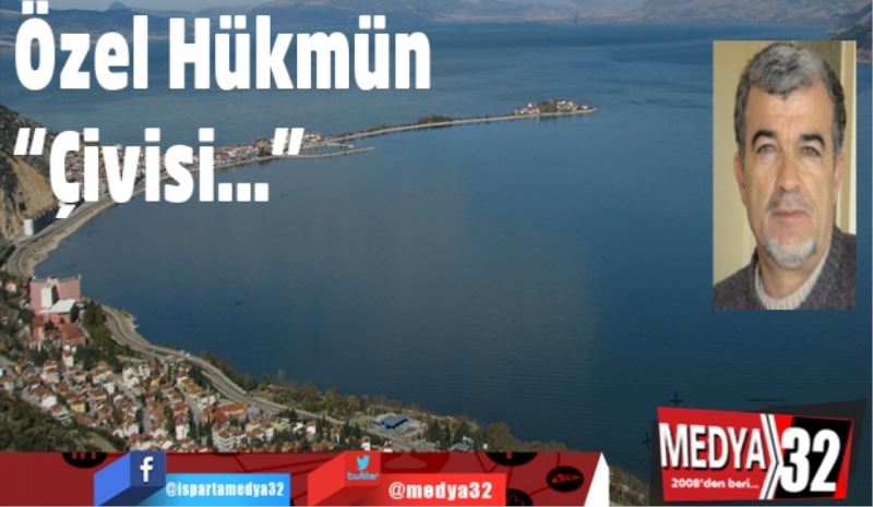 Özel Hükmün “Çivisi...”