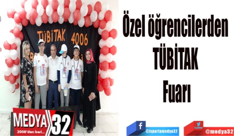 Özel öğrencilerden 
TÜBİTAK Fuarı
