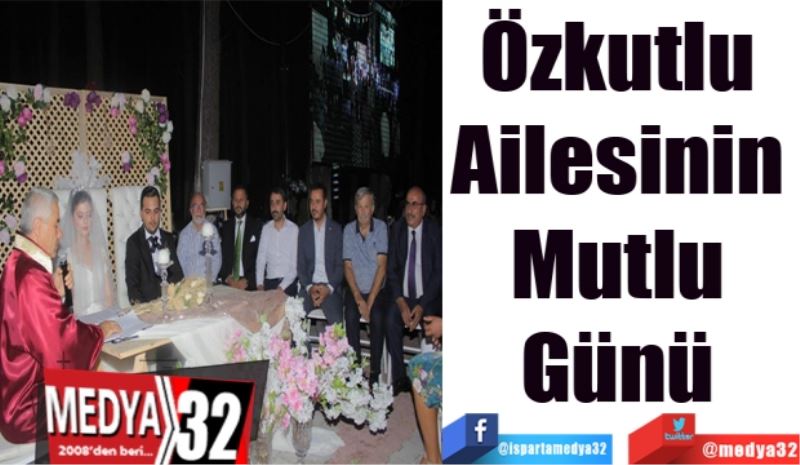 Özkutlu 
Ailesinin 
Mutlu 
Günü 
