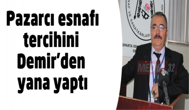 Pazarcı esnafı tercihini Demir