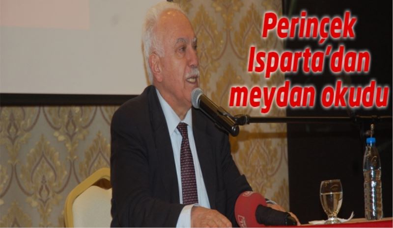 Perinçek Isparta’dan meydan okudu 