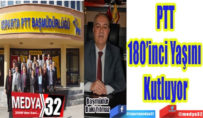 PTT
180’inci Yaşını 
Kutluyor
