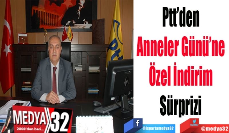 Ptt’den 
Anneler Günü’ne 
Özel İndirim 
Sürprizi 
