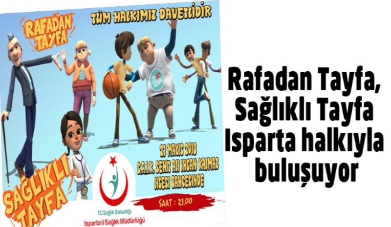 Rafadan Tayfa, Sağlıklı Tayfa Isparta halkıyla buluşuyor