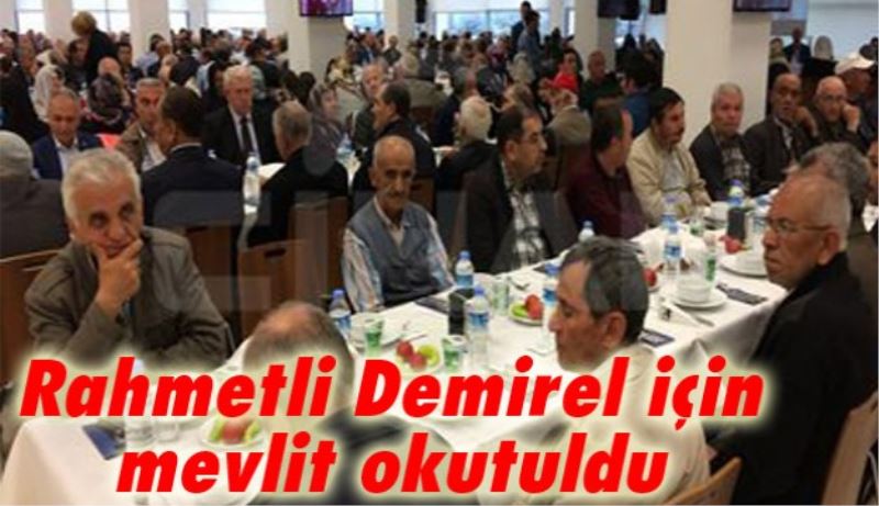 Rahmetli Demirel için mevlit okutuldu 