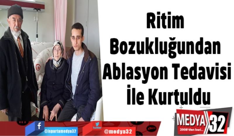 Ritim Bozukluğundan Ablasyon Tedavisi İle Kurtuldu