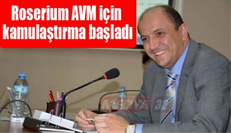 Roserium AVM için kamulaştırma başladı