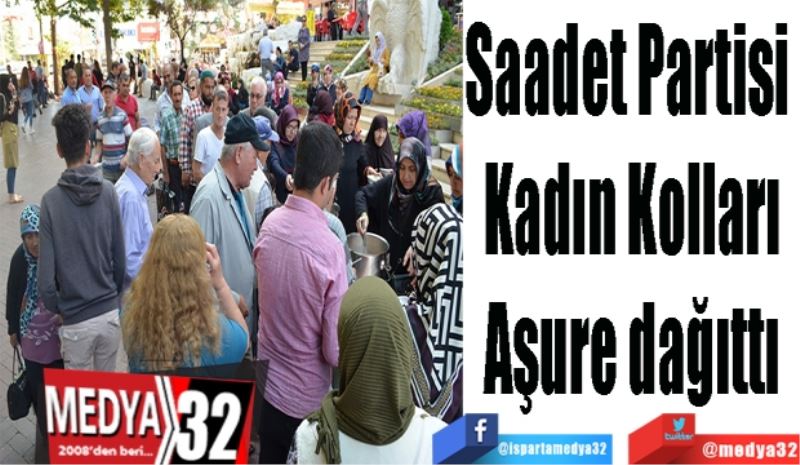 Saadet Partisi 
Kadın Kolları
Aşure dağıttı
