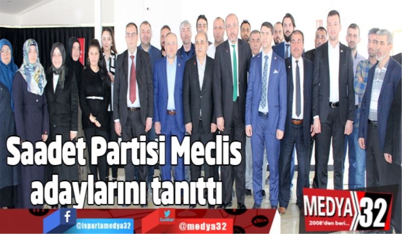 Saadet Partisi Meclis adaylarını tanıttı