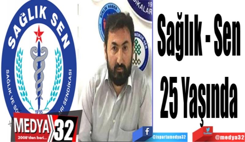 Sağlık - Sen 
25 Yaşında 
