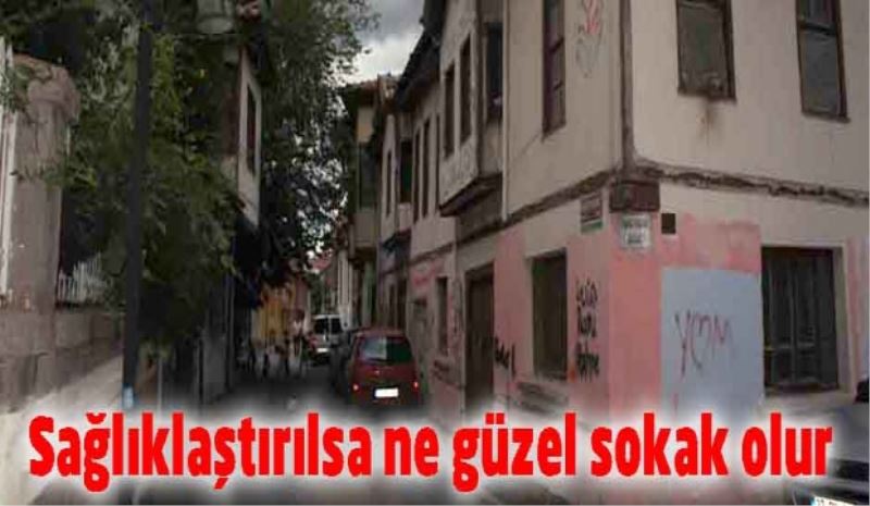 Sağlıklaştırılsa ne güzel sokak olur