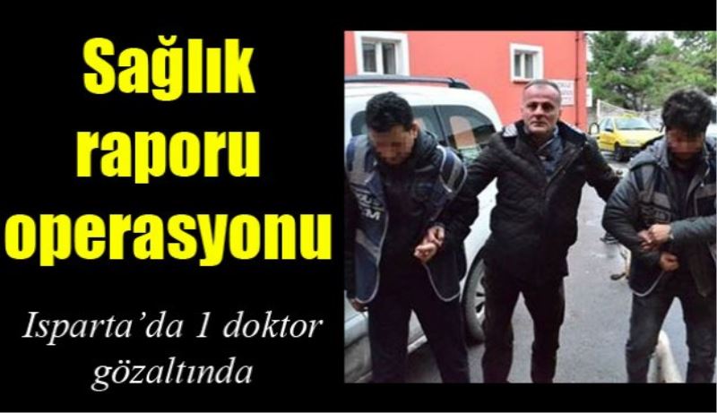 Sahte sağlık raporu operasyonu 