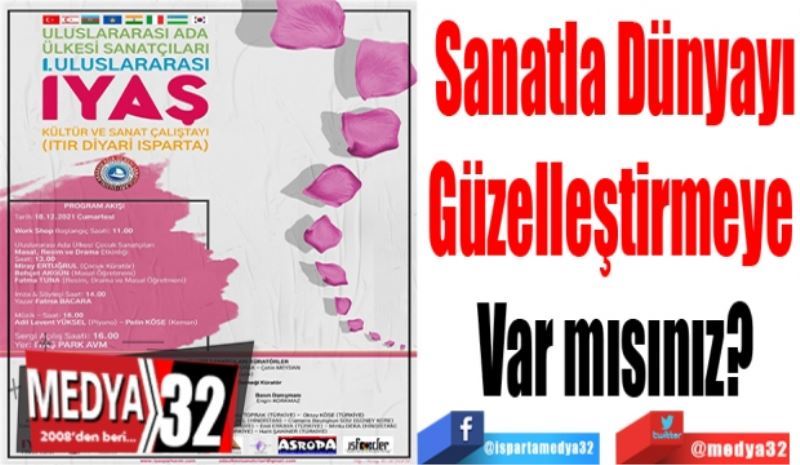 Sanatla Dünyayı
Güzelleştirmeye 
Var mısınız? 
