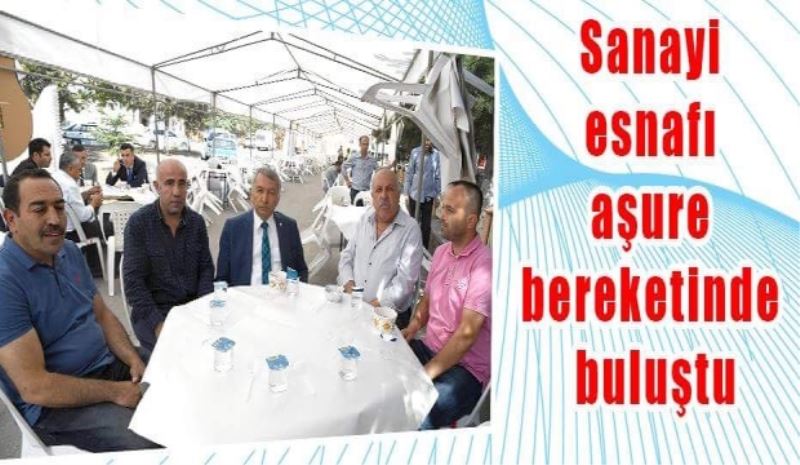 Sanayi esnafı aşure bereketinde buluştu