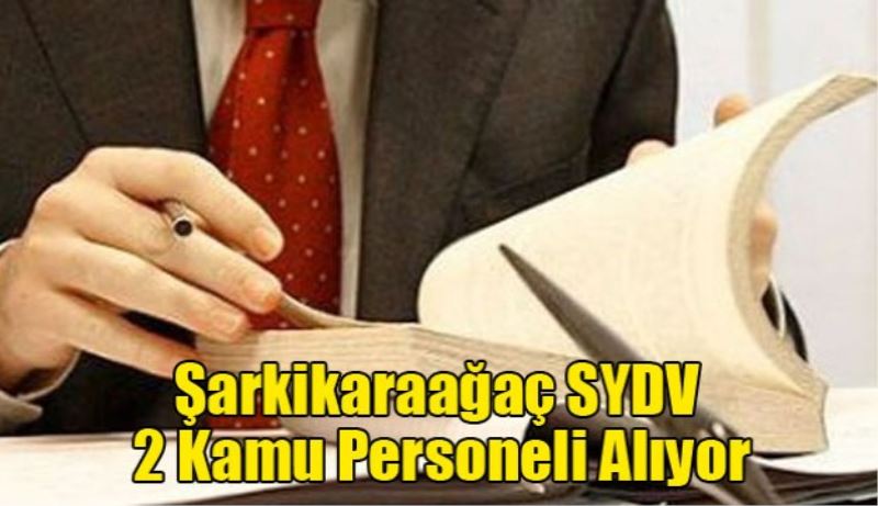 Şarkikaraağaç SYDV 2 Kamu Personeli Alıyor