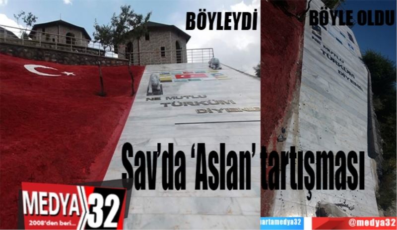 Sav’da ‘Aslan’ tartışması 