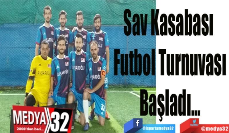 Sav Kasabası 
Futbol Turnuvası
Başladı…
