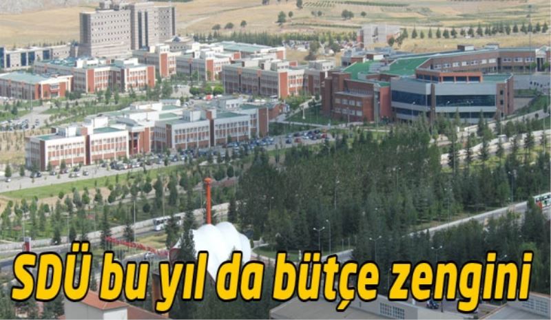 SDÜ bu yıl da bütçe zengini