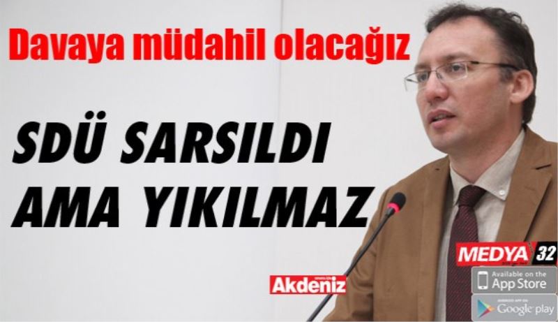 SDÜ davaya müdahil olacak 