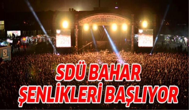 SDÜ’de Bahar Şenlikleri başlıyor